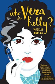 Rosalie Knecht: Who Is Vera Kelly? (Hardcover, 2018, Thorndike Press Large Print)