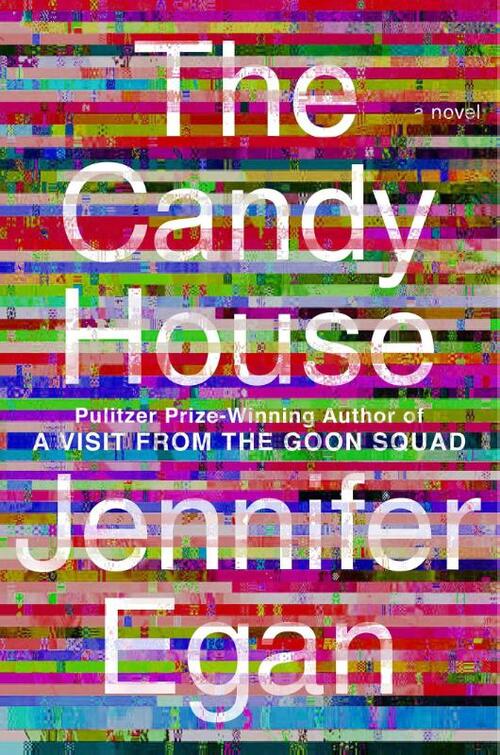 Jennifer Egan: The Candy House (2022, Scribner)