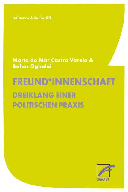 Bahar Oghalai, María do Mar Castro Varela: Freund*innenschaft: Dreiklang einer politischen Praxis (Paperback, German language)