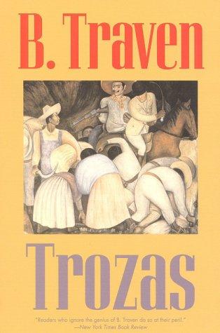 B. Traven: Trozas (1998, Ivan R. Dee, Publisher)