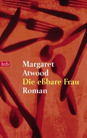 Margaret Atwood: Die eßbare Frau. (Paperback, German language, 2000, Btb Bei Goldmann)
