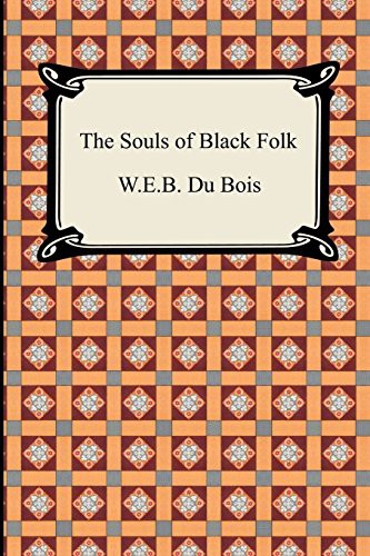 W. E. B. Du Bois: The Souls of Black Folk (Paperback, 2005, Digireads.com)