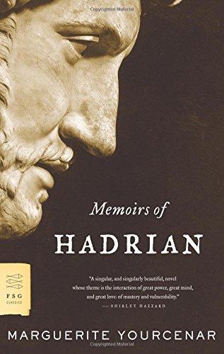 Marguerite Yourcenar: Memoirs of Hadrian (Paperback, 2005, Farrar, Straus and Giroux)