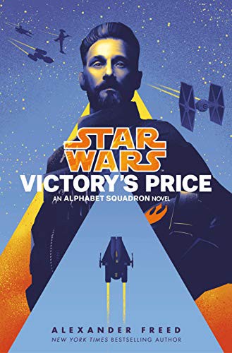 Alexander Freed: Victory's Price: Alphabet Squadron, Book 3 (Hardcover, 2021, Del Rey)