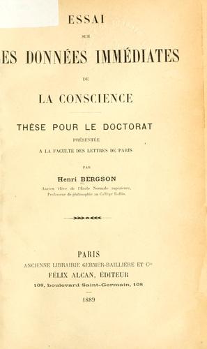 Henri Bergson: Essai sur les données immédiates de la conscience. (French language, 1889, Alcan)