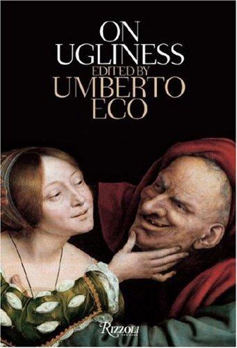 Umberto Eco: On ugliness (2007, Rizzoli)