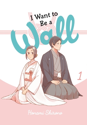 Honami Shirono: I Want to Be a Wall, Vol. 1 (GraphicNovel, 2022, Yen Press)