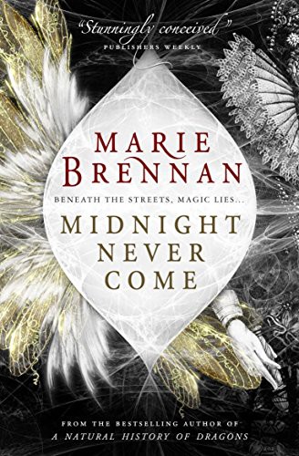 Marie Brennan: Midnight Never Come (Paperback, 2015, Titan Books Ltd, Titan Books)