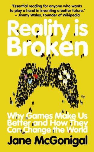 Reality is Broken: Why Games Make Us Better and How They Can Change the World (2011)