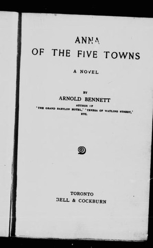 Arnold Bennett, Frank Swinnerton: Anna of the five towns (1994, Bell & Cockburn)