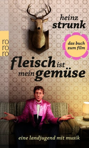 Heinz Strunk: Fleisch ist mein Gemüse (Paperback, German language, 2008, Rowohlt-Taschenbuch-Verlag)