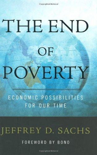 Jeffrey Sachs: The End of Poverty: Economic Possibilities for Our Time (2005)