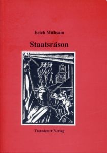 Erich Mühsam: Staatsräson (German language, 1992, Trotzdem Verlag)