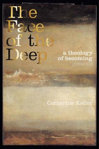 Catherine Keller: The face of the deep (2002, Routledge)