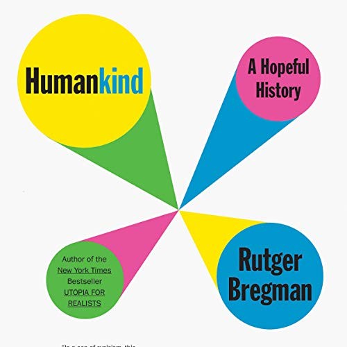 Rutger Bregman: Humankind (AudiobookFormat, 2020, Hachette B and Blackstone Publishing)