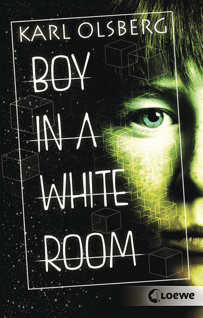Karl Olsberg: Boy in a White Room (Paperback, de language, Loewe Verlag)
