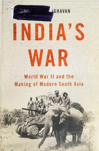 Srinath Raghavan: India's war (2016)