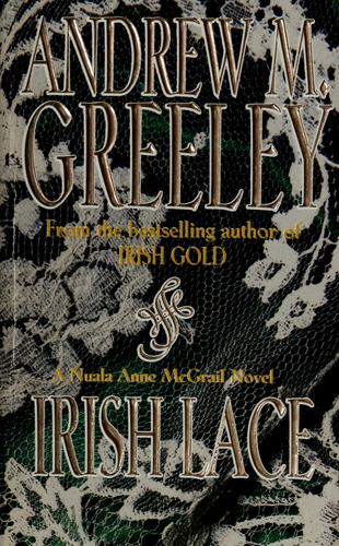 Andrew M. Greeley: Irish lace. (1998, Tor,U.S.)