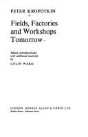 Peter Kropotkin: Fields, factories and workshops tomorrow (1974, Allen & Unwin)