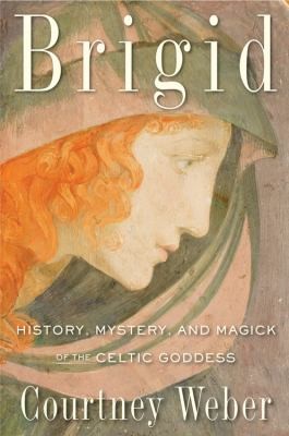 Courtney Weber: Brigid (2015, Red Wheel/Weiser)