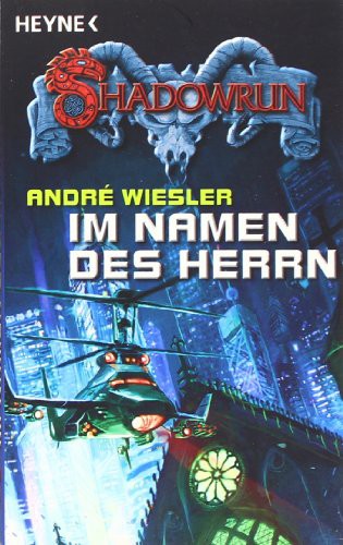 André Wiesler: Shadowrun. Im Namen des Herrn (Paperback, 2008, Heyne Verlag)