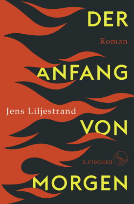 Jens Liljestrand: Der Anfang von morgen (Hardcover, Deutsch language, 2022, S. Fischer)