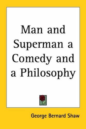 Bernard Shaw: Man and Superman (Paperback, 2005, Kessinger Publishing, LLC)