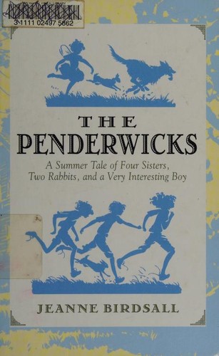 Jeanne Birdsall: The Penderwicks (Hardcover, 2005, Alfred A. Knopf)