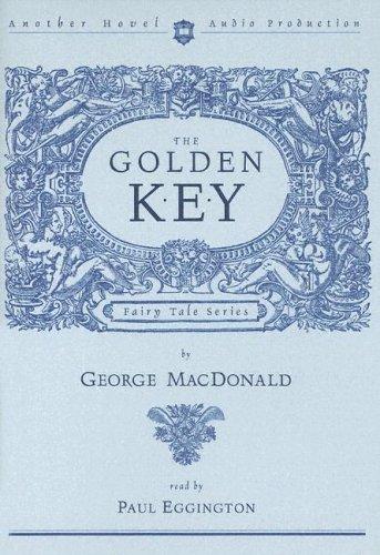 George MacDonald: The Golden Key (AudiobookFormat, 2004, Hovel Audio)