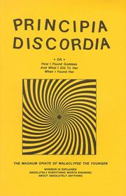 Malaclypse the Younger.: Principia discordia, or, How I found goddess and what I did to her when I found her (Paperback, 1990, Loompanics Unlimited)