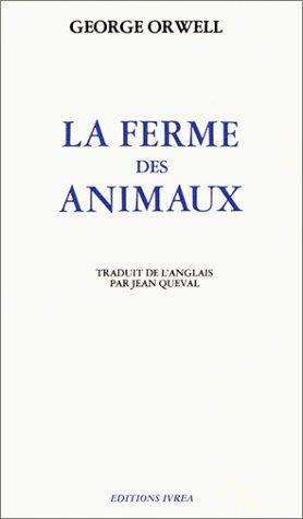 George Orwell, Jean Queval: La Ferme des Animaux (Paperback, French language, 1981, Ivrea)