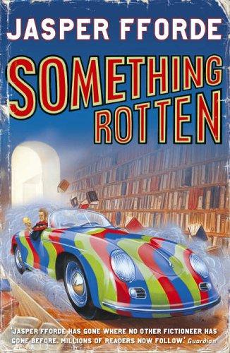 Jasper Fforde: Something Rotten (Paperback, 2005, Hodder & Stoughton Paperbacks)