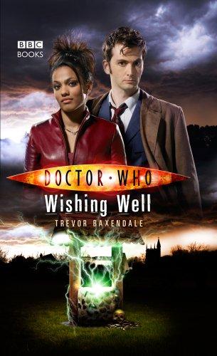 Trevor Baxendale: Doctor Who: Wishing Well (Hardcover, 2007, BBC Books)