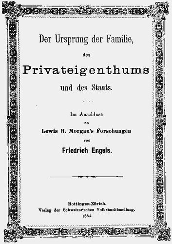 Friedrich Engels: The Origin of the Family, Private Property and the State (1884)