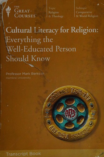 Mark Berkson: Cultural literacy for religion (2012, Teaching Company)