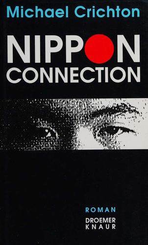 Michael Crichton: Nippon connection (German language, 1992, Droemer Knaur)