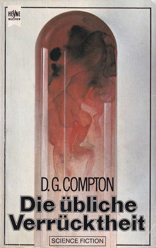 D. G. Compton: Die übliche Verrücktheit (German language, 1982, Wilhelm Heyne Verlag)