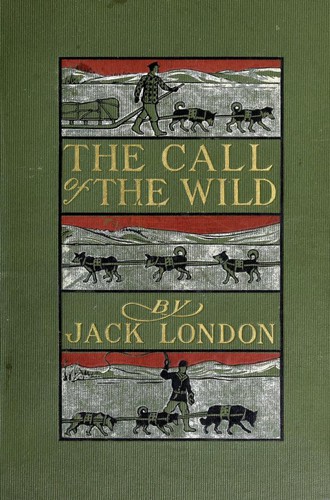 Jack London: The Call of the Wild (1903, Macmillan Company)