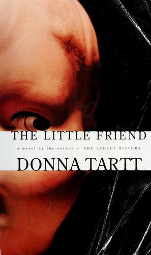 Donna Tartt: The little friend (2002, Knopf)