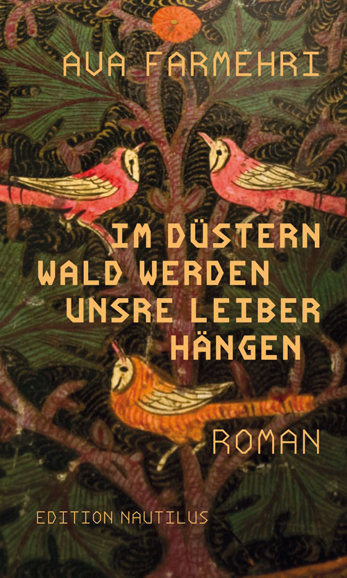 Ava Farmehri, Sonja Frick: im düsteren Wald werden unsre Leiber hängen (Paperback, german language, 2023, Edition Nautilus)