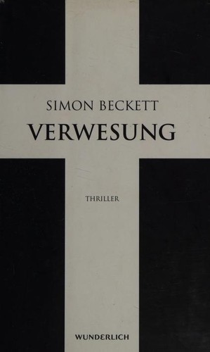 Simon Beckett: Verwesung (German language, 2011, Wunderlich Verlag)