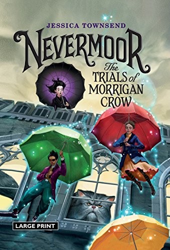 Jessica Townsend: Nevermoor: The Trials of Morrigan Crow (2017, Little, Brown Books for Young Readers)