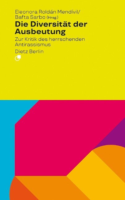 Eleonora Roldán Mendívil, Bafta Sarbo: Die Diversität der Ausbeutung (Hardcover, Deutsch language, 2022, Dietz Verlag Berlin GmbH)