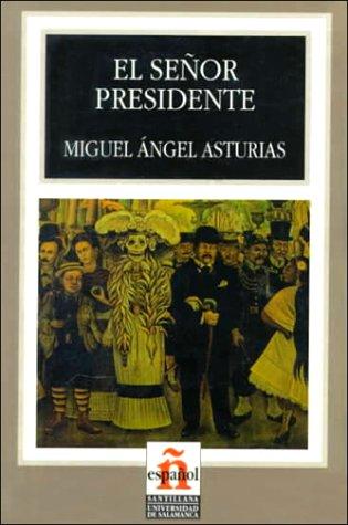 Miguel Ángel Asturias, Eduardo Thiers Whitton: El señor presidente (Paperback, Spanish language, 1995, Santillana, Universidad de Salamanca)