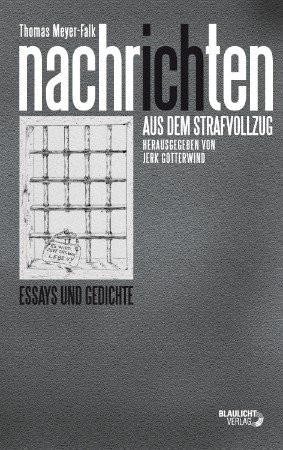Thomas Meyer-Falk: Nachrichten aus dem Strafvollzug (Paperback, German language, 2010, Blaulicht-Verlag)