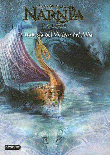 C. S. Lewis: La Travesia Del Viajero Del Alba (Spanish language, 2005, Destino Ediciones)