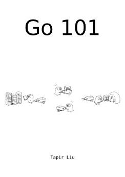 Tapir Liu: Go 101