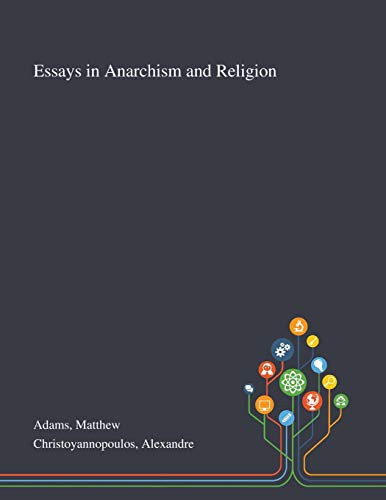 Alexandre Christoyannopoulos, Adams Matthew: Essays in Anarchism and Religion (Paperback, 2020, Saint Philip Street Press)