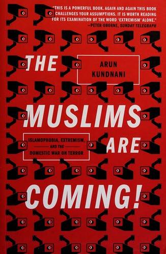 Arun Kundnani: The Muslims are coming! (2014)