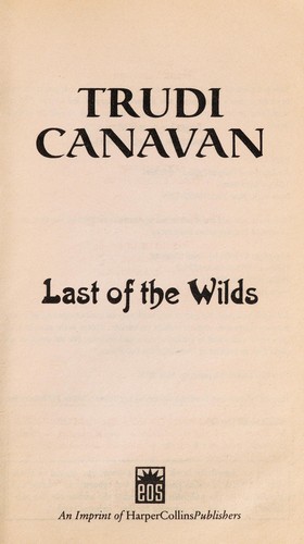 Trudi Canavan: Last of the wilds (Paperback, 2006, Eos)